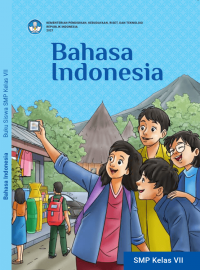 Kurikulum Merdeka : Buku Siswa Bahasa Indonesia untuk SMP Kelas VII