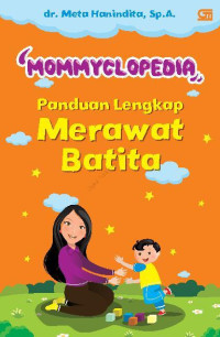 Mommyclopedia Panduan Lengkap Merawat Batita (1-3 tahun)