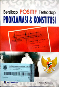 Bersikap Positif terhadap Proklamasi dan Konstitusi