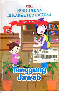 Pendidikan 18 Karakter Bangsa - Seri 18 : Tanggung Jawab