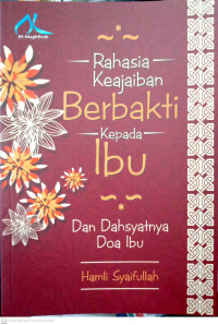 Rahasia Keajaiban Berbakti Kepada Ibu - Dahsyatnya Doa Ibu