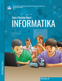 Kurikulum Merdeka : Buku Panduan Guru Informatika untuk SMP Kelas VII