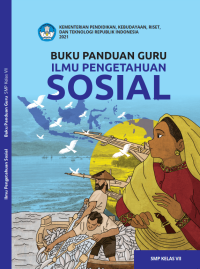 Kurikulum Merdeka : Buku Panduan Guru IPS untuk SMP Kelas VII