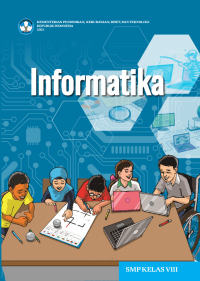 Buku Siswa Informatika untuk SMP Kelas VIII