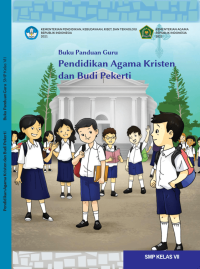 Kurikulum Merdeka : Buku Panduan Guru Pendidikan Agama Kristen dan Budi Pekerti untuk SMP Kelas VII