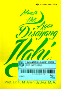 Menata Hati Agar Disayang Ilahi