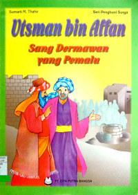 Utsman Bin Affan Sang Dermawan yang Pemalu : Seri Penghuni Surga