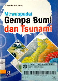 Mewaspadai Gempa Bumi & Tsunami