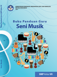 Kurikulum Merdeka : Buku Panduan Guru Seni Musik untuk SMP Kelas VII