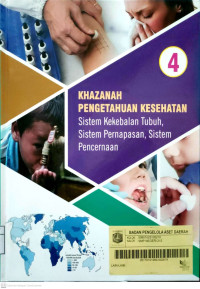 Image of Khazanah Pengetahuan Kesehatan 4 : Sistem Kekebalan Tubuh, Sistem Pernapasan, Sistem Pencernaan