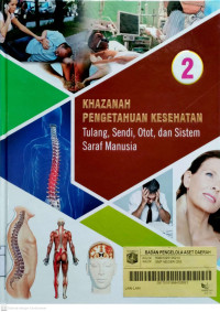 Image of Khazanah Pengetahuan Kesehatan 2 : Tulang, Sendi, Otot, dan Sistem Saraf Manusia