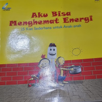 Aku Bisa Menghemat Energi: 25 Kiat Sederhana untuk Anak-Anak