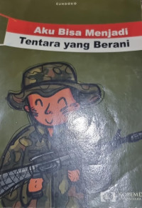 Image of Aku Bisa Menjadi Tentara yang Berani