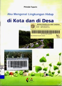 Aku Mengenal Lingkungan Hidup di Kota dan di Desa