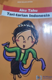 Aku Tahu Tarian-Tarian Indonesia