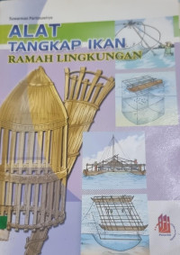 Alat Tangkap Ikan ; Ramah Lingkungan