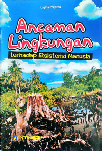 Ancaman Lingkungan terhadap Eksistensi Manusia