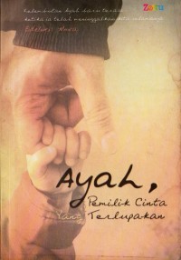 Image of Ayah, pemilik cinta  yang terlupakan