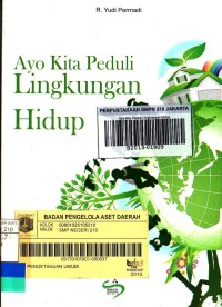 Ayo Kita Peduli Lingkungan Hidup