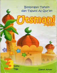 Bimbingan tahsin dan tajwid Al Qur'an: Utsmani anak buku 3