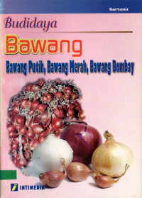Budidaya bawang: bawang putih, bawang merah, bawang bombay