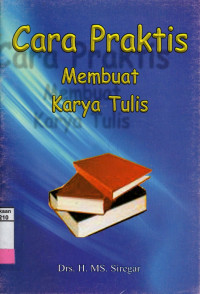 Cara Praktis Membuat Karya Tulis
