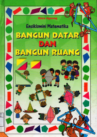 Ensiklomini matematika : Bangun datar dan bangun ruang
