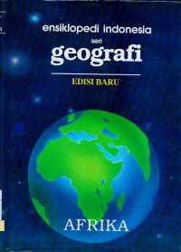 Ensiklopedi Indonesia seri geografi edisi baru : Afrika