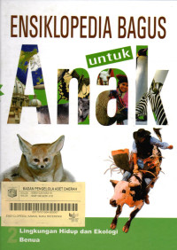 Ensiklopedia bagus untuk anak 2 : Lingkungan hidup dan Ekologi - Benua