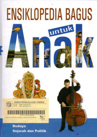 Ensiklopedia bagus untuk anak 4 : Budaya - Sejarah dan Politik