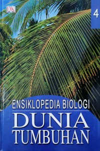 Ensiklopedia biologi : dunia tumbuhan jilid 4