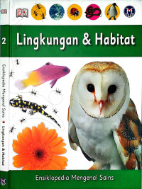 Ensiklopedia mengenal sains 2 : Lingkungan & habitat
