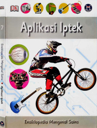 Ensiklopedia mengenal sains 7 : Aplikasi Iptek
