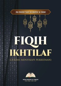 Fiqih ikhtilaf : Cerdas menyikapi perbedaan