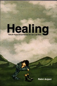 Healing : sebuah proses penyembuhan diri dan luka batin