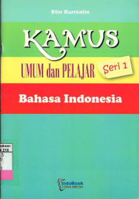 Kamus Umum dan Pelajar Bahasa indonesia Seri 1