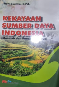 Kekayaan Sumber Daya Indonesia: Masalah dan Pengelolaannya