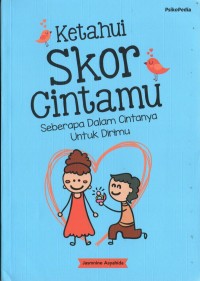Ketahui skor cintamu : seberapa dalam cintanya untuk dirimu