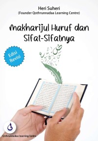 Makharijul Huruf dan Sifat-sifatnya