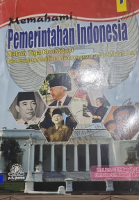 Memahami Pemerintahan Indonesia