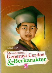 Membentuk generasi cerdas & berkarakter