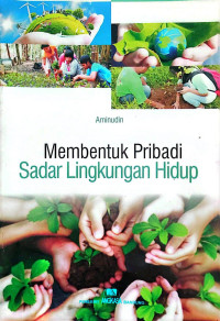 Membentuk Pribadi Sadar Lingkungan Hidup