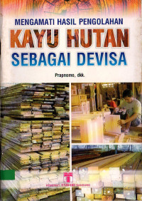 Mengamati hasil pengolahan kayu hutan sebagai devisa