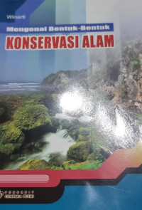 Mengenal bentuk-bentuk konservasi alam