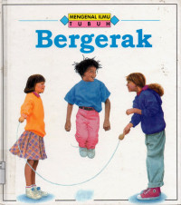 Mengenal ilmu tubuh : Bergerak