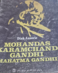 Mohandas Karamchand Gandhi (Mahatma Gandhi)