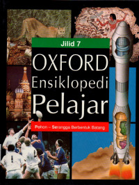 Oxford Ensiklopedi Pelajar Jilid 7 : Pohon - Serangga Berbentuk Batang