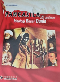 Pancasila di Antara Ideologi Besar Dunia