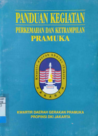 Panduan kegiatan perkemahan dan ketrampilan pramuka