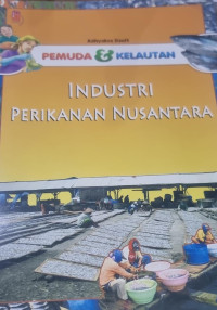 Pemuda dan kelautan: industri perikanan nusantara